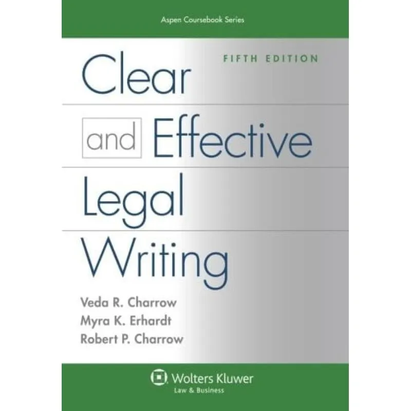 CLEAR AND EFFECTIVE LEGAL WRITING