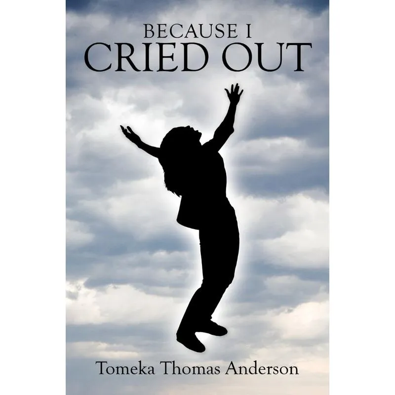 Because I Cried Out