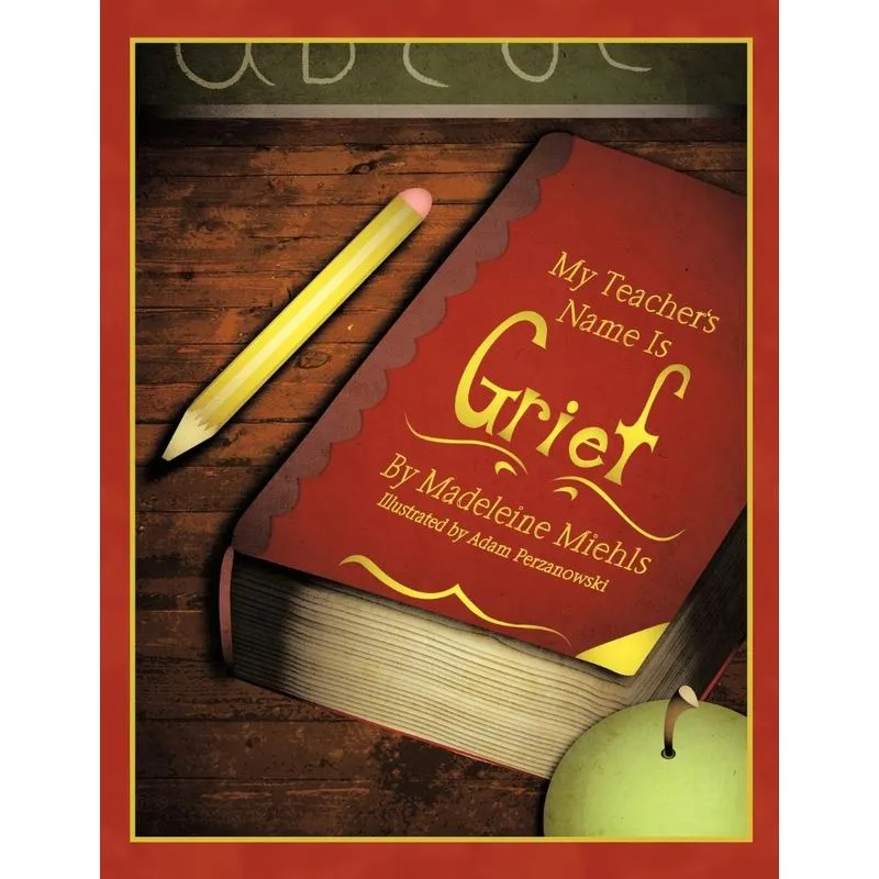 My Teachers Name Is Grief