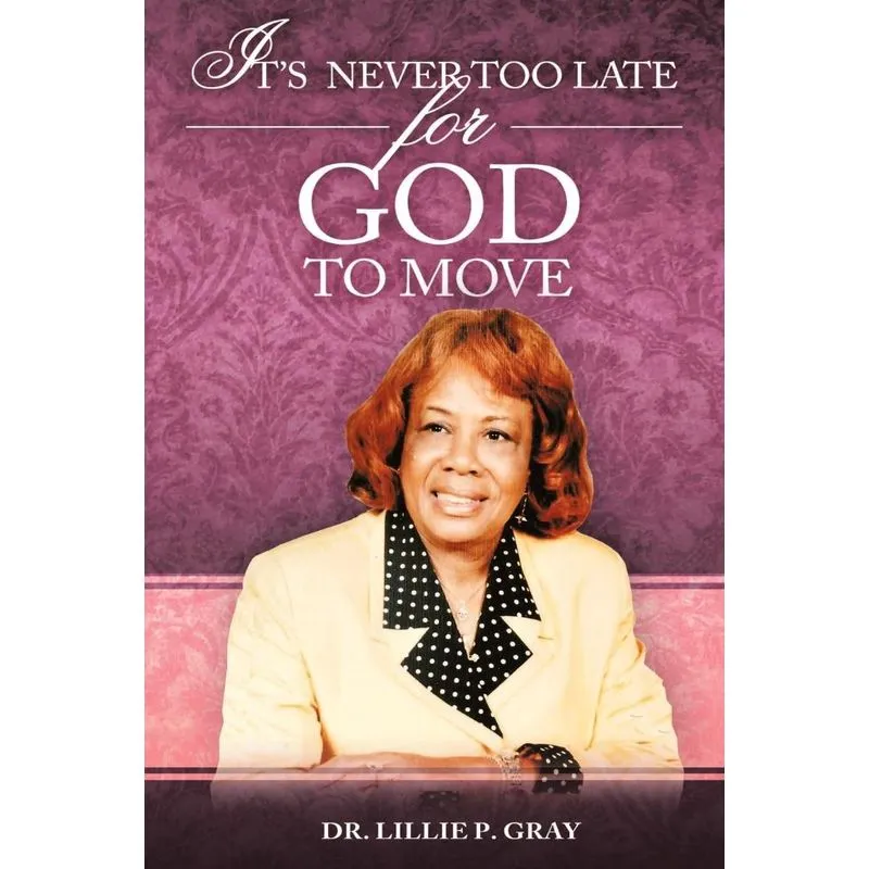 ITS NEVER TOO LATE FOR GOD TO MOVE