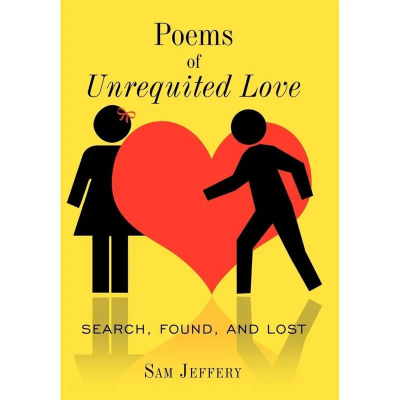 Poems Of Unrequited Love