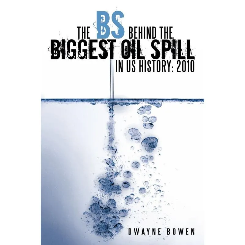 The Bs Behind the Biggest Oil Spill in Us History