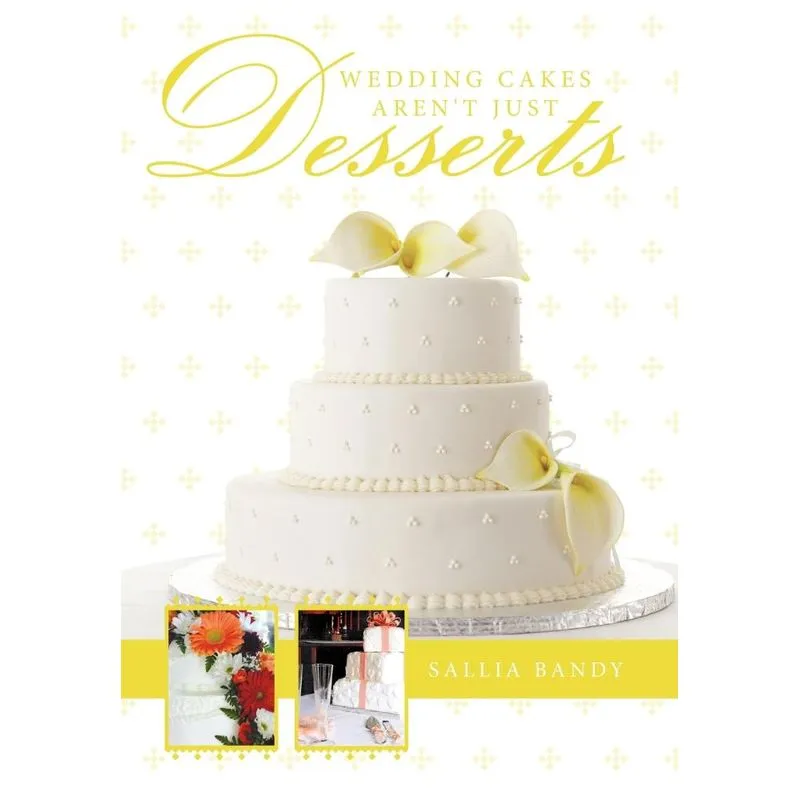 Wedding Cakes Arent Just Desserts