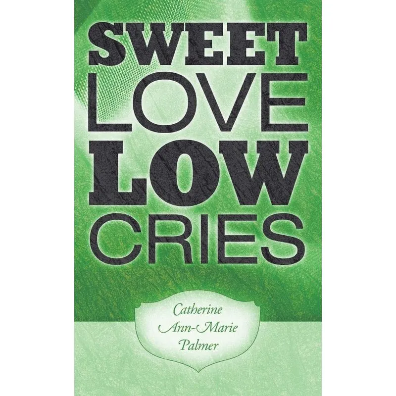 Sweet Love Low Cries