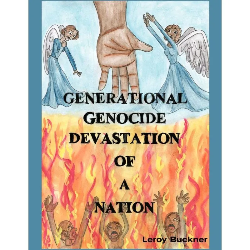 Generational Genocide Devastation of a Nation