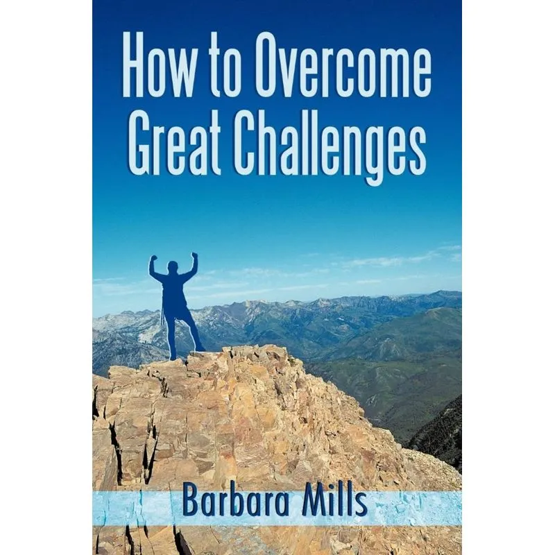 How to Overcome Great Challenges