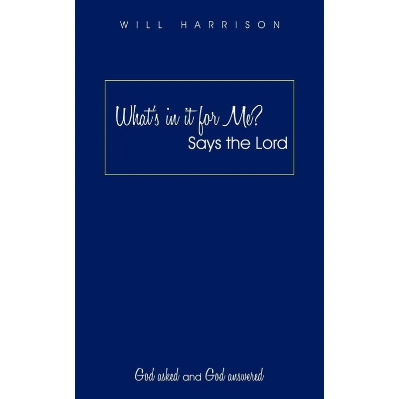 Whats in It for Me? Says the Lord