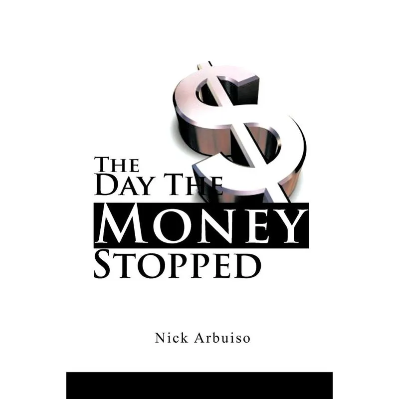 The Day the Money Stopped