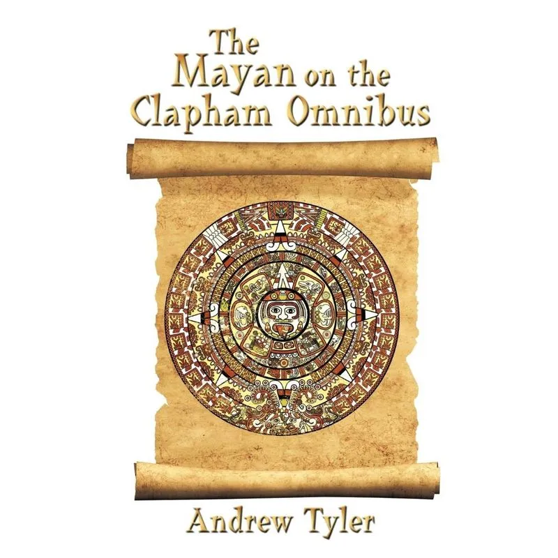 The Mayan on the Clapham Omnibus