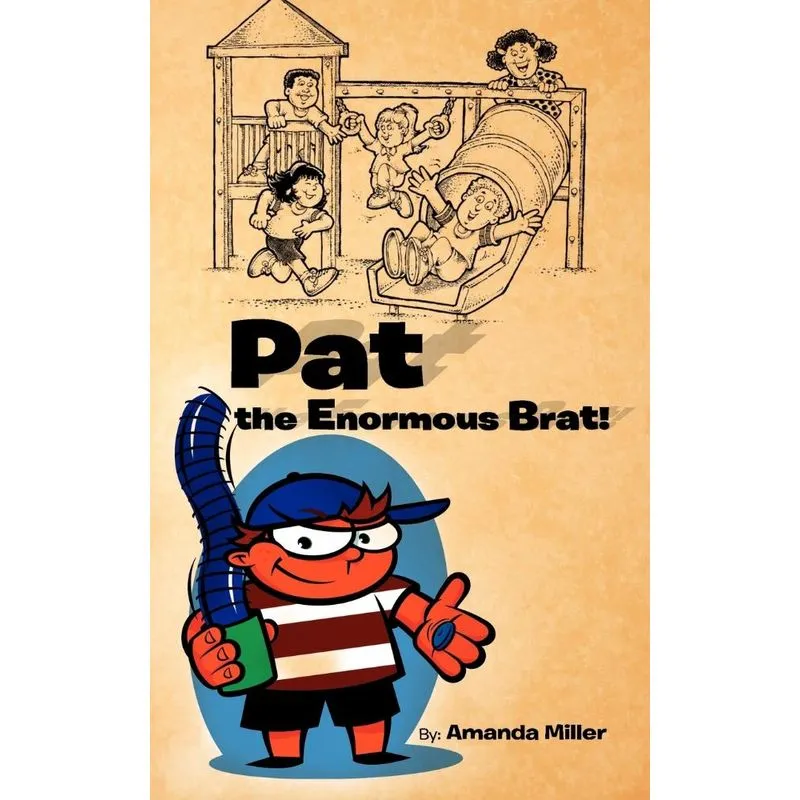 Pat the Enormous Brat!