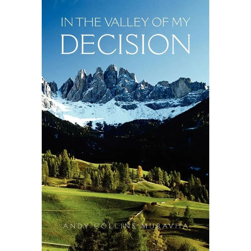 In The Valley of My Decision