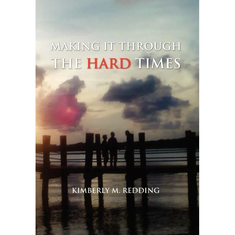 Making It Through The Hard Times
