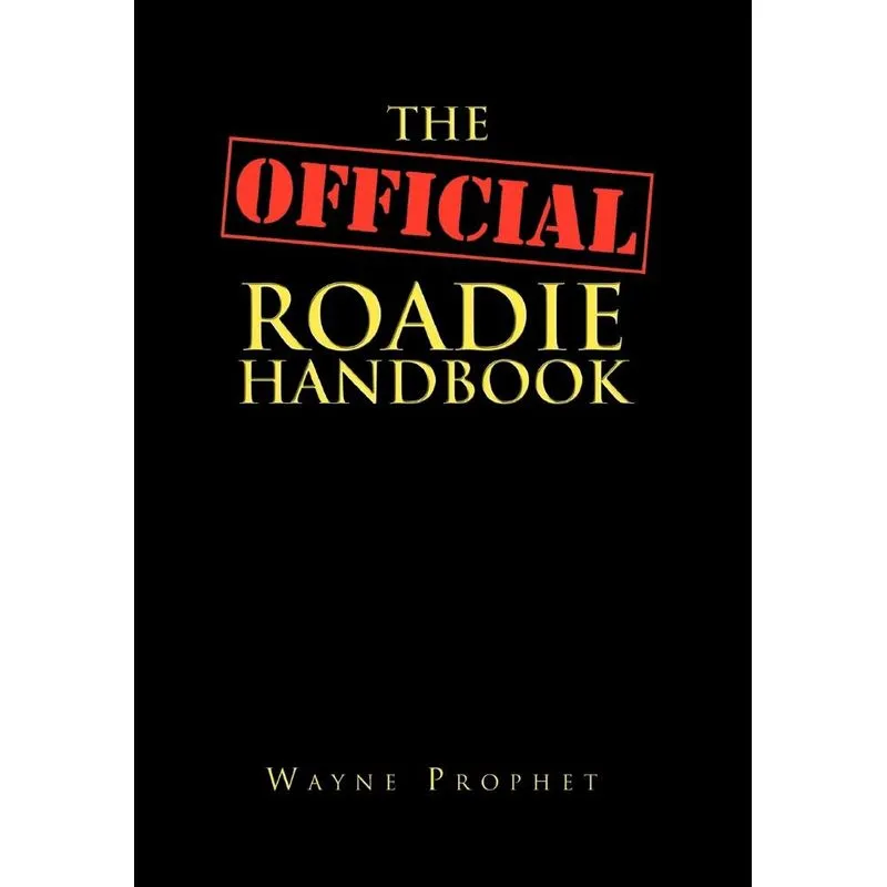 The Official Roadie Handbook