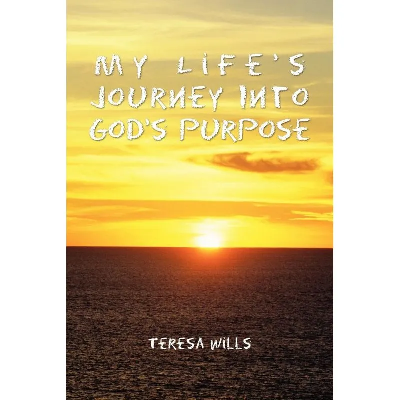 My Lifes Journey Into Gods Purpose