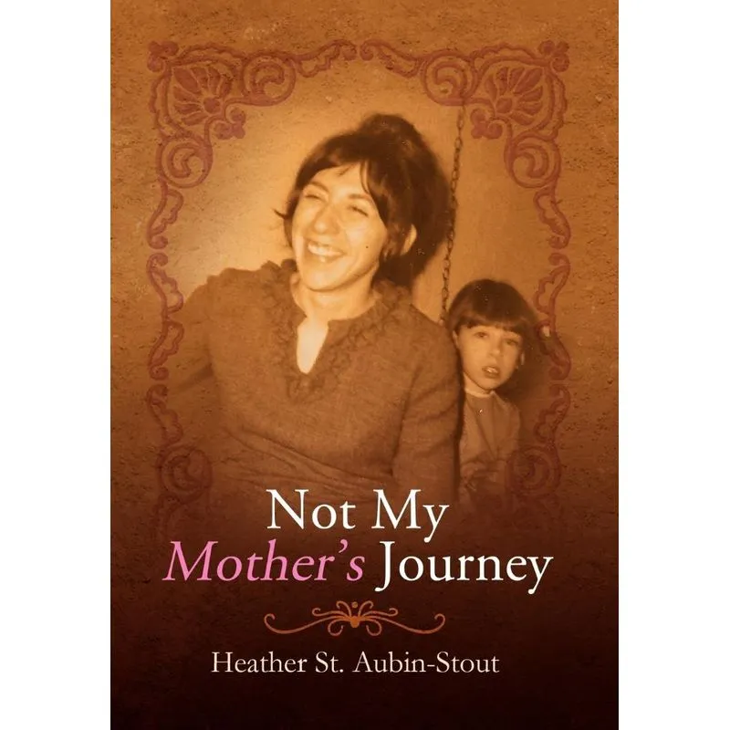 Not My Mothers Journey