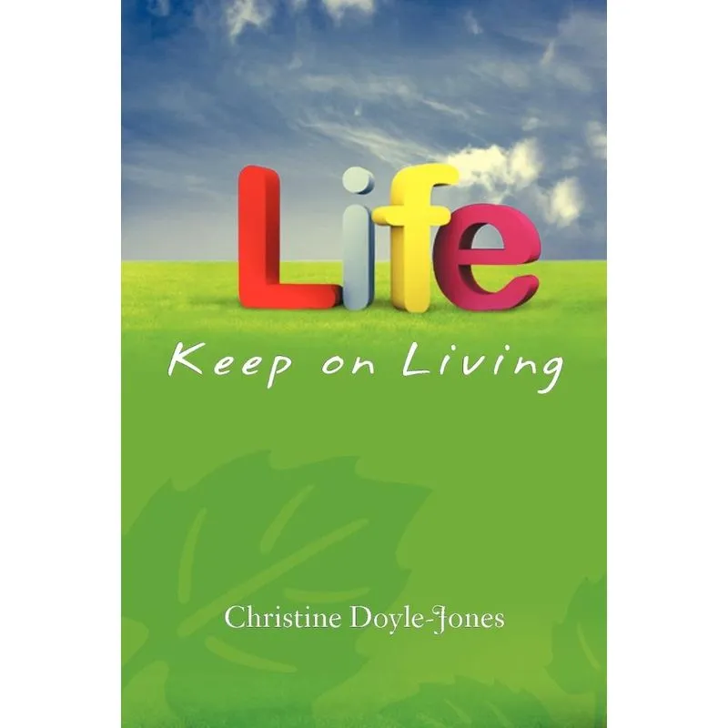 Life, Keep on Living
