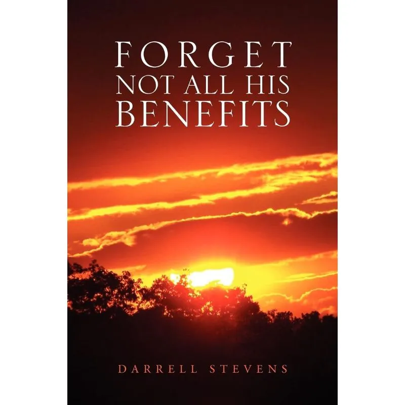 Forget Not All His Benefits