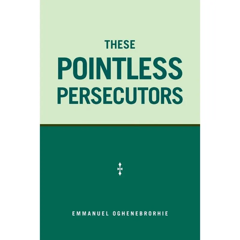 These Pointless Persecutors