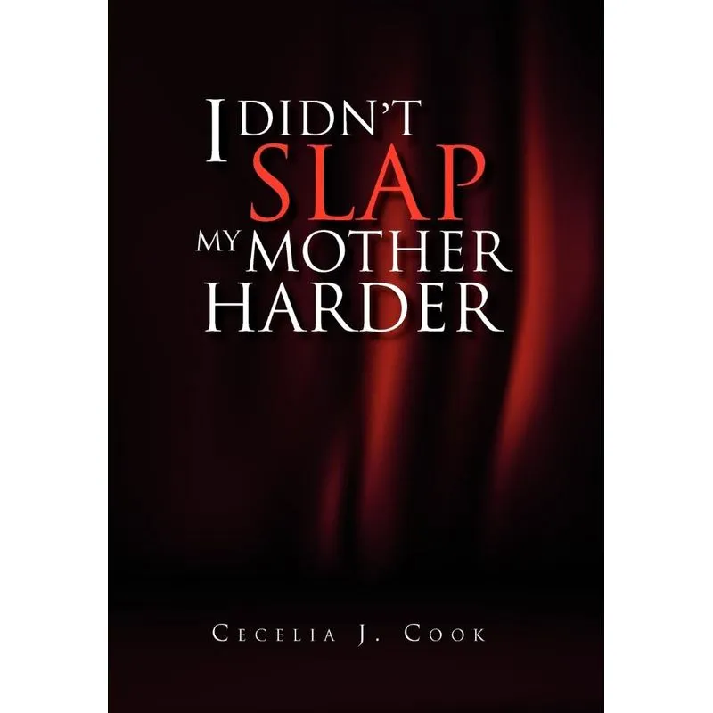 I Didnt Slap My Mother Harder