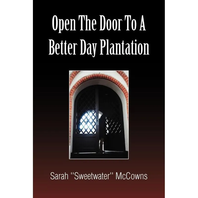 Open the Door to a Better Day Plantation