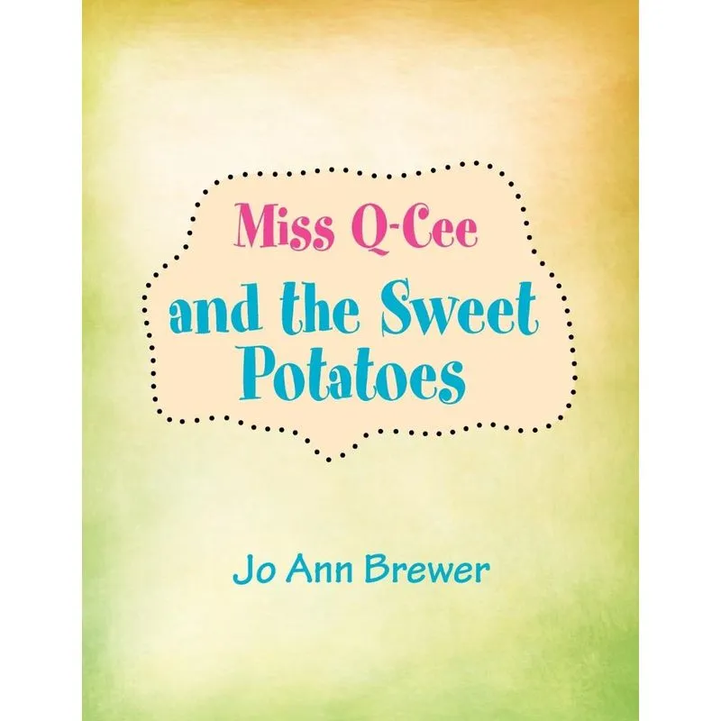 Miss Q-cee and the Sweet Potatoes