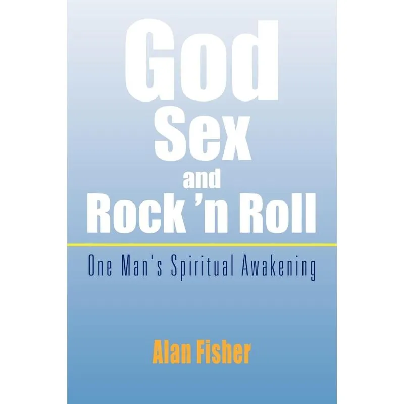 God, Sex And Rock N Roll