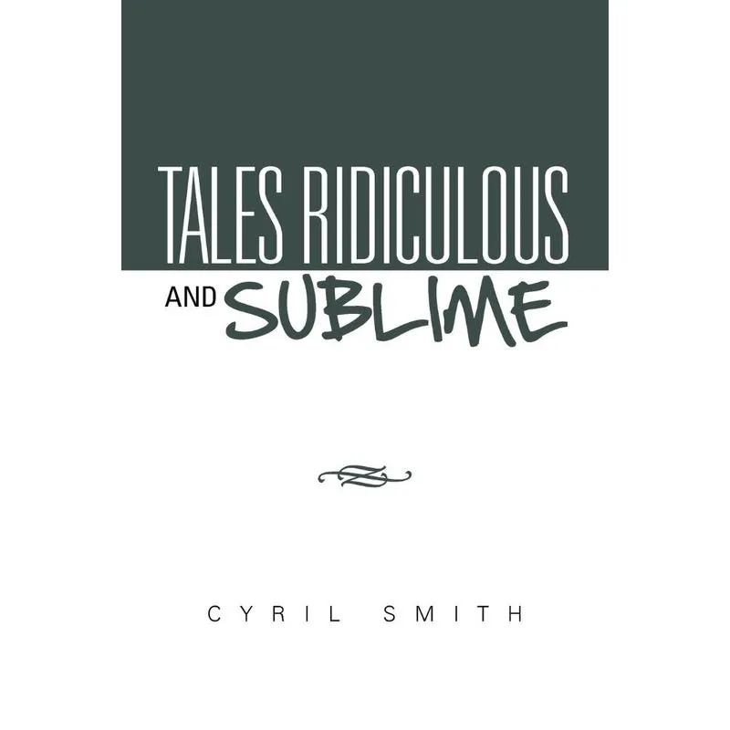 Tales Ridiculous and Sublime
