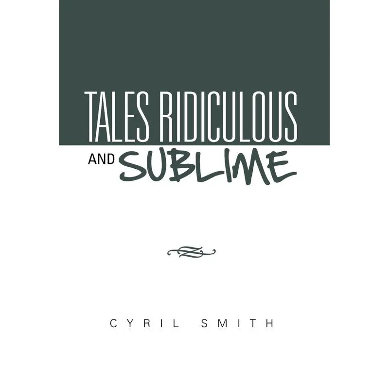 Tales Ridiculous and Sublime