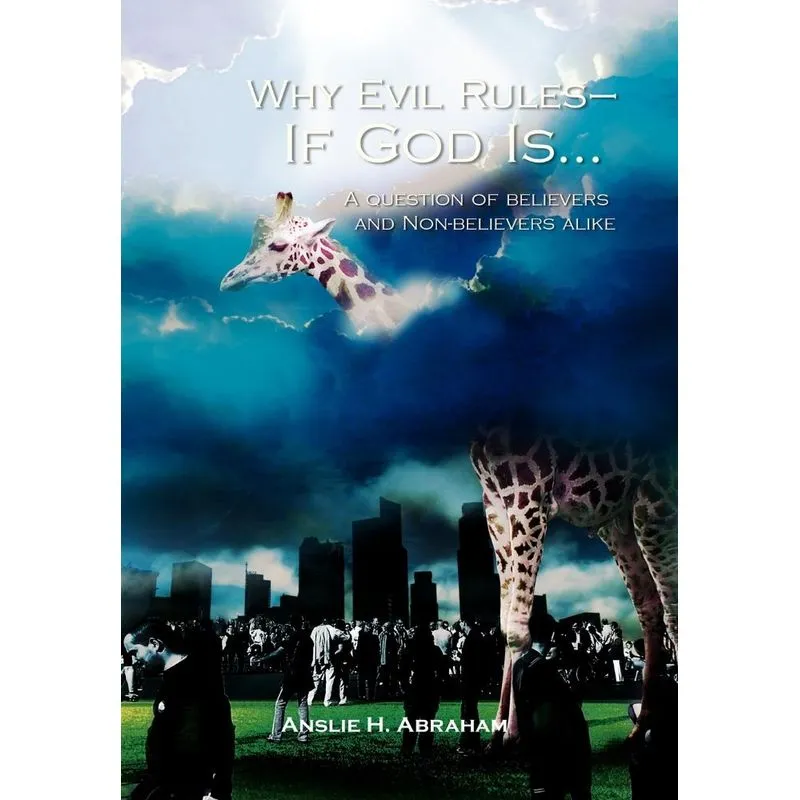 Why Evil Rules-If God Is...
