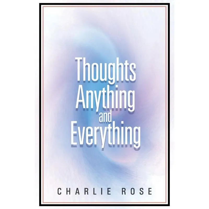 Thoughts Anything and Everything