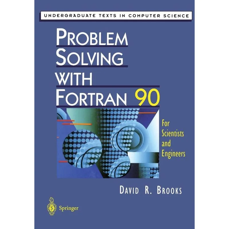 Problem Solving with Fortran 90