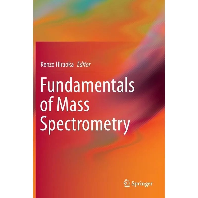 Fundamentals of Mass Spectrometry