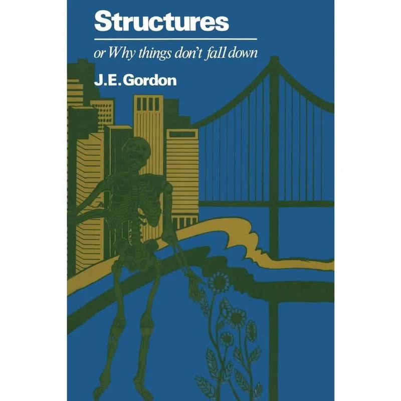 Structuresor Why Things Don T Fall Down