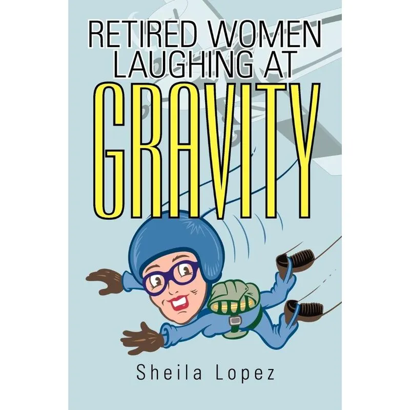 Retired Women-Laughing at Gravity