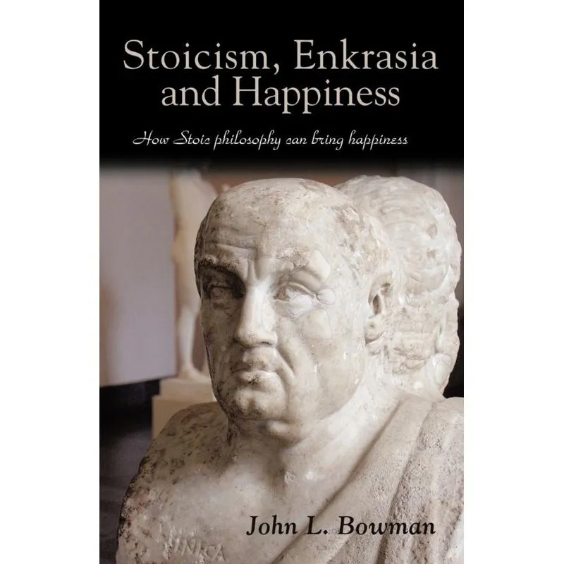 Stoicism, Enkrasia and Happiness