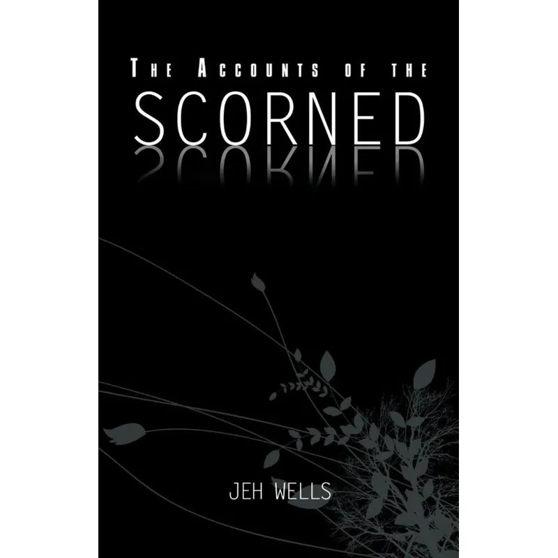 The Accounts of the Scorned