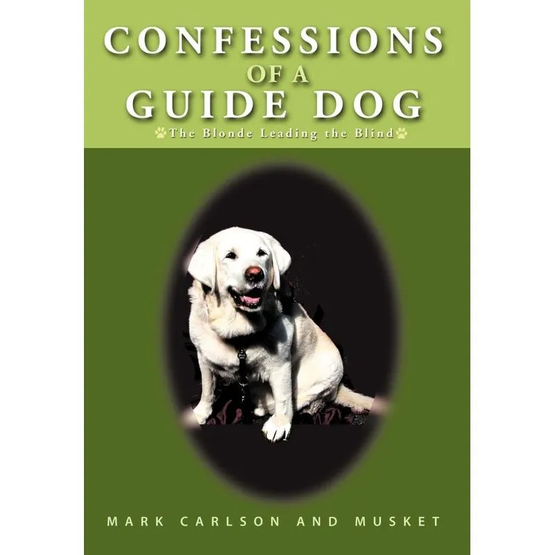 Confessions of a Guide Dog