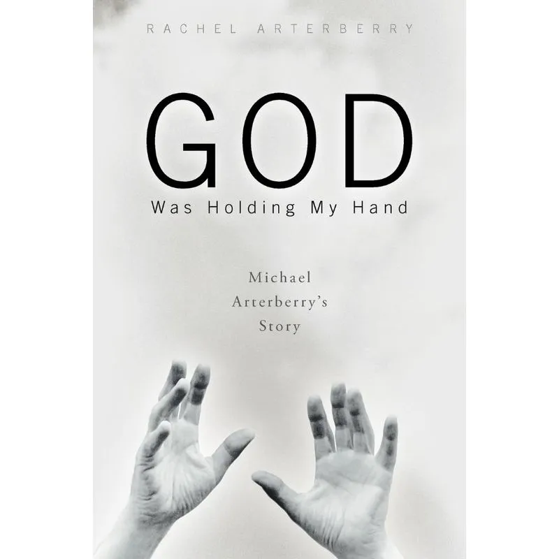 God Was Holding My Hand. God Was Holding My Hand