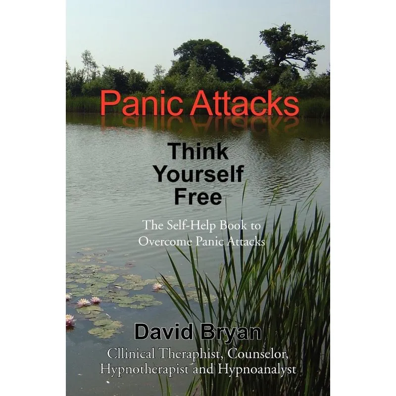 Panic Attacks Think Yourself Free