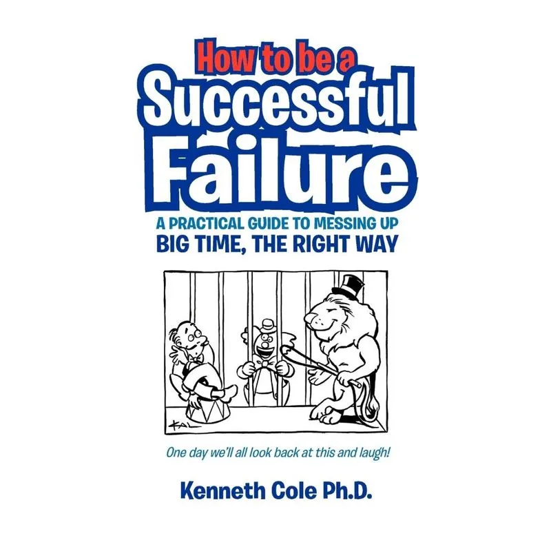 How to Be a Successful Failure