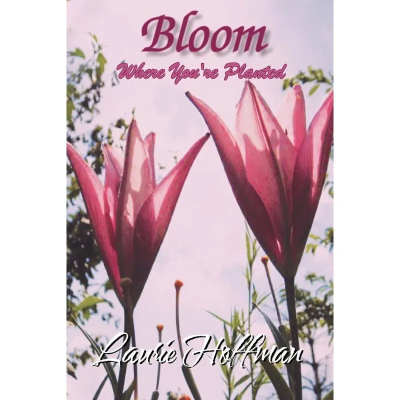 Bloom Where Youre Planted