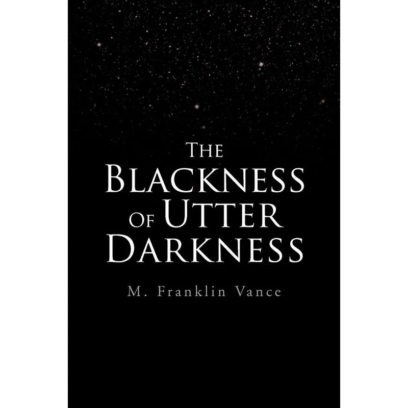The Blackness Of Utter Darkness