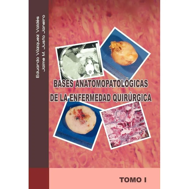 Bases Anatomopatologicas de La Enfermedad Quirurgica
