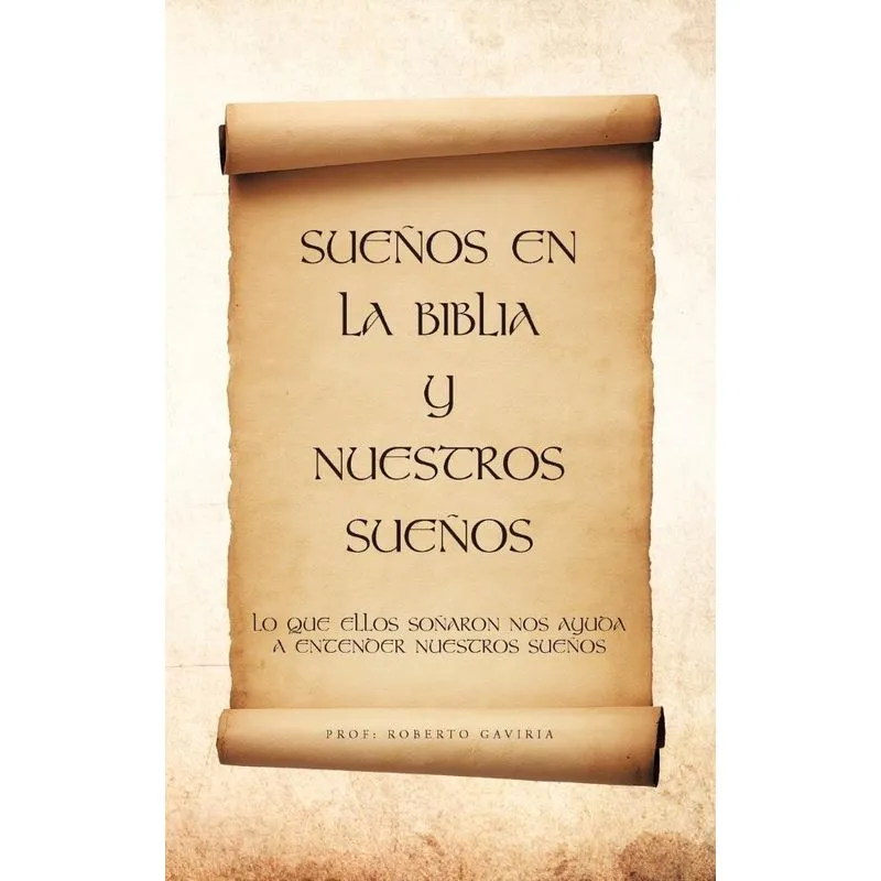 Suenos En La Biblia y Nuestros Suenos