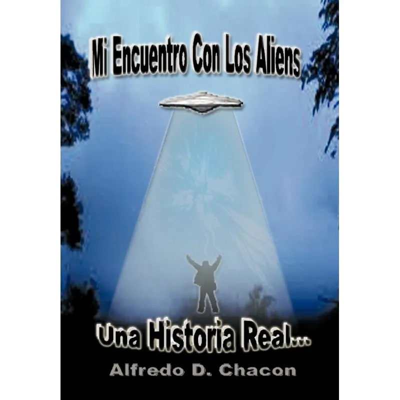 Mi Encuentro Con Los Aliens