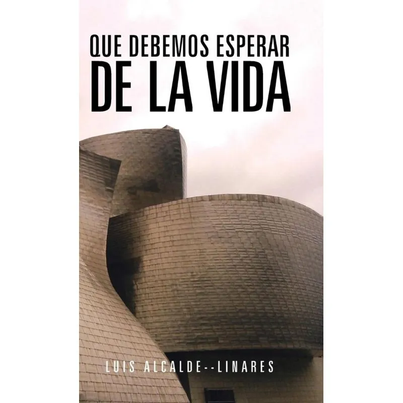 Que Debemos Esperar de La Vida