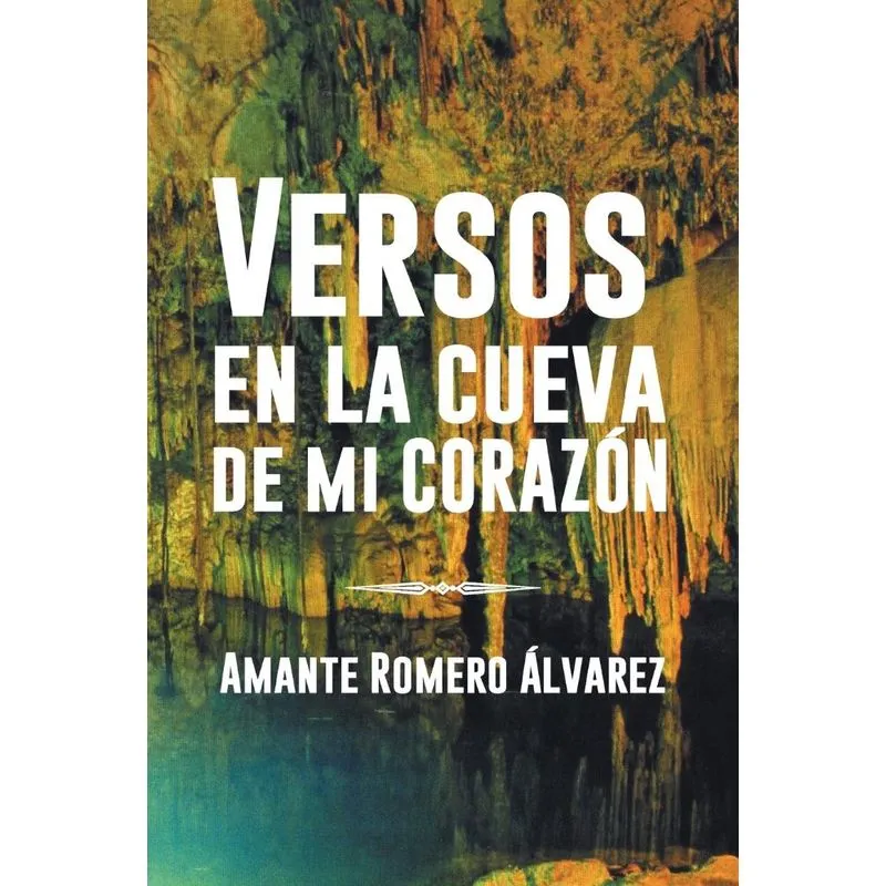 Versos En La Cueva de Mi Corazon