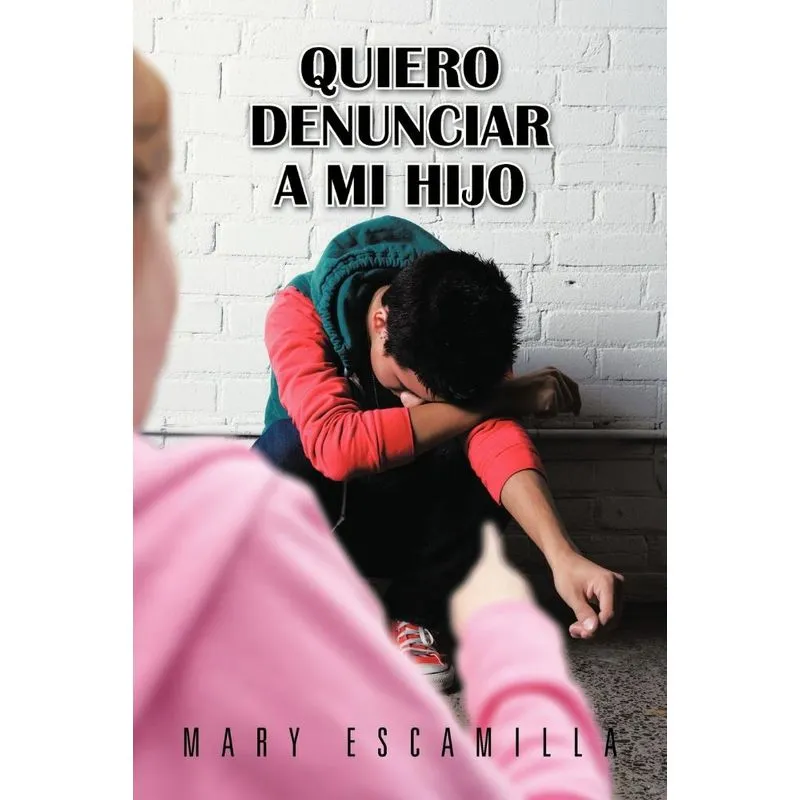 Quiero Denunciar a Mi Hijo