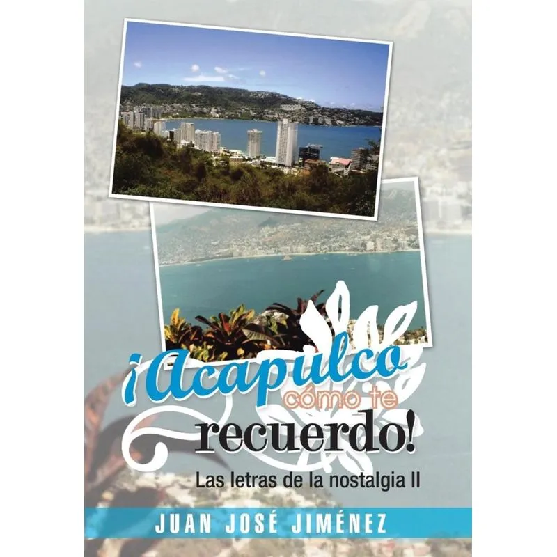 Acapulco, Como Te Recuerdo!