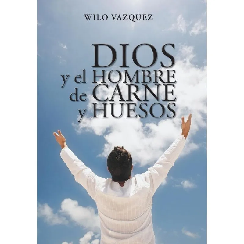 Dios y El Hombre de Carne y Huesos